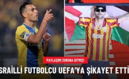 İsrailli futbolcu UEFA’ya şikayet etti